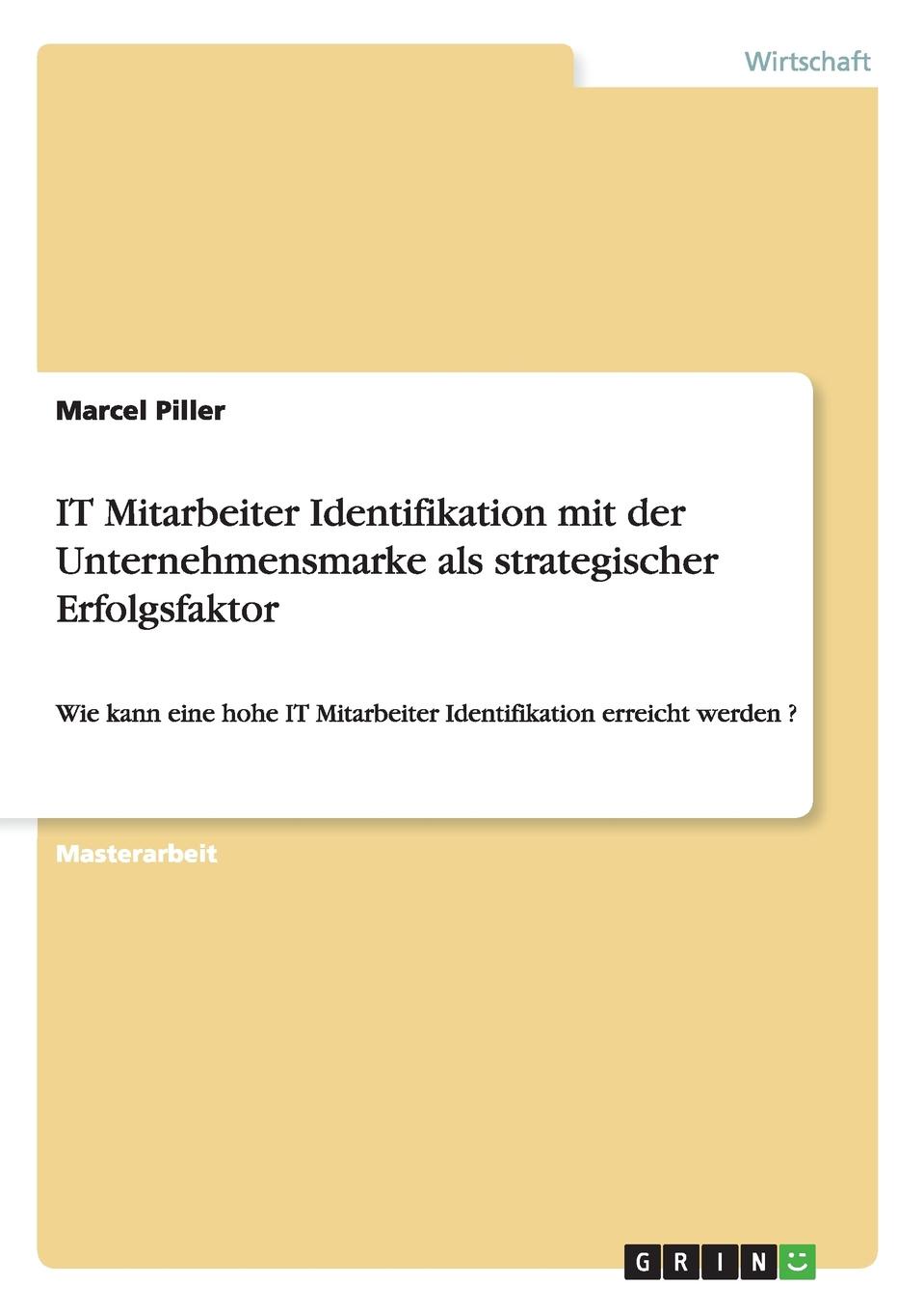 IT Mitarbeiter Identifikation mit der Unternehmensmarke als strategischer Erfolgsfaktor