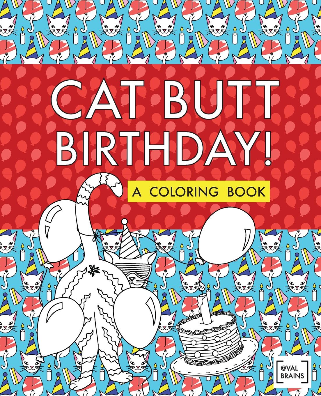 Cat Butt Birthday. A Coloring Book