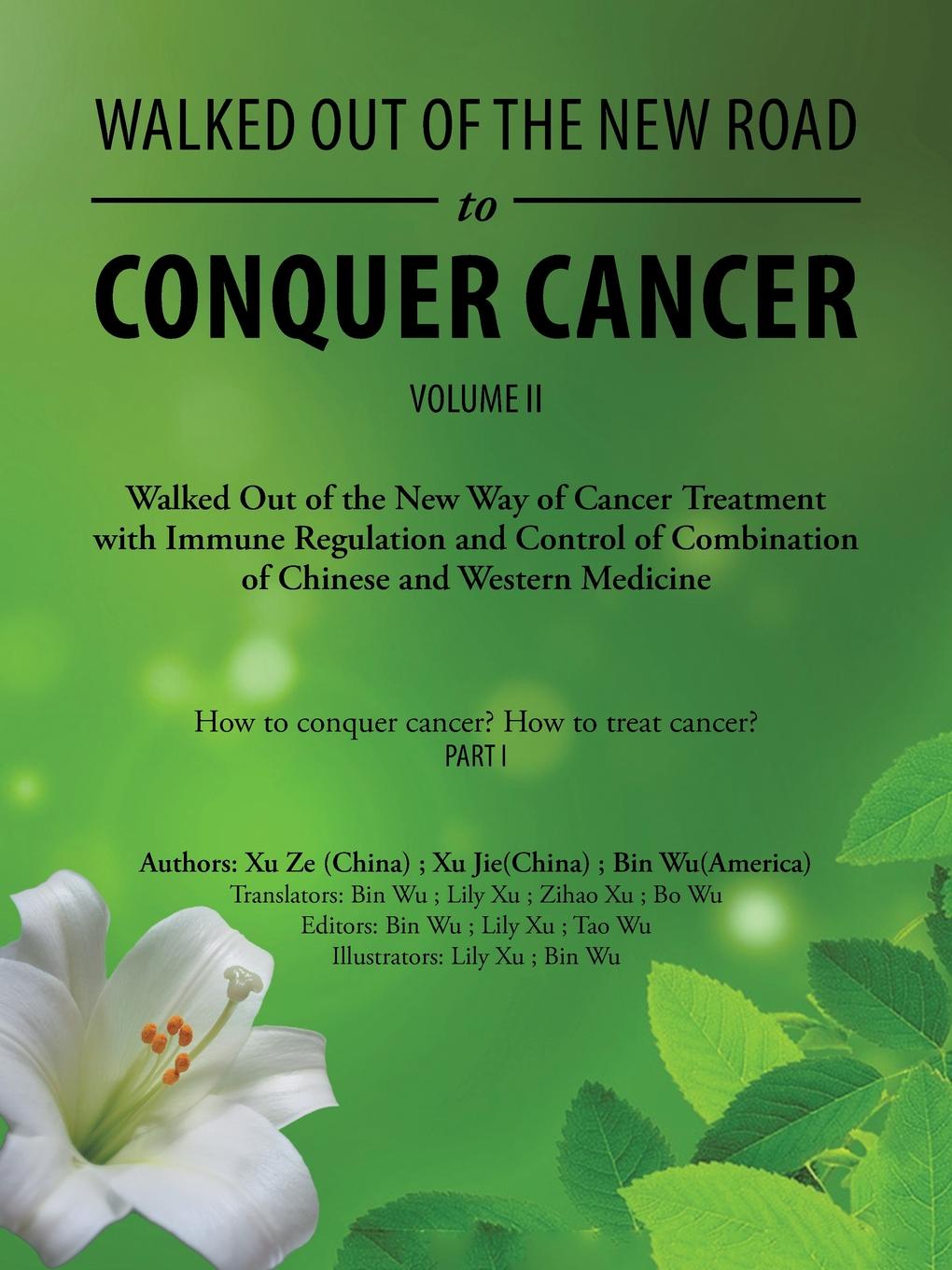 Walked out of the New Road to Conquer Cancer. Walked out of the New Way of Cancer Treatment with Immune Regulation and Control of Combination of Chinese and Western Medicine