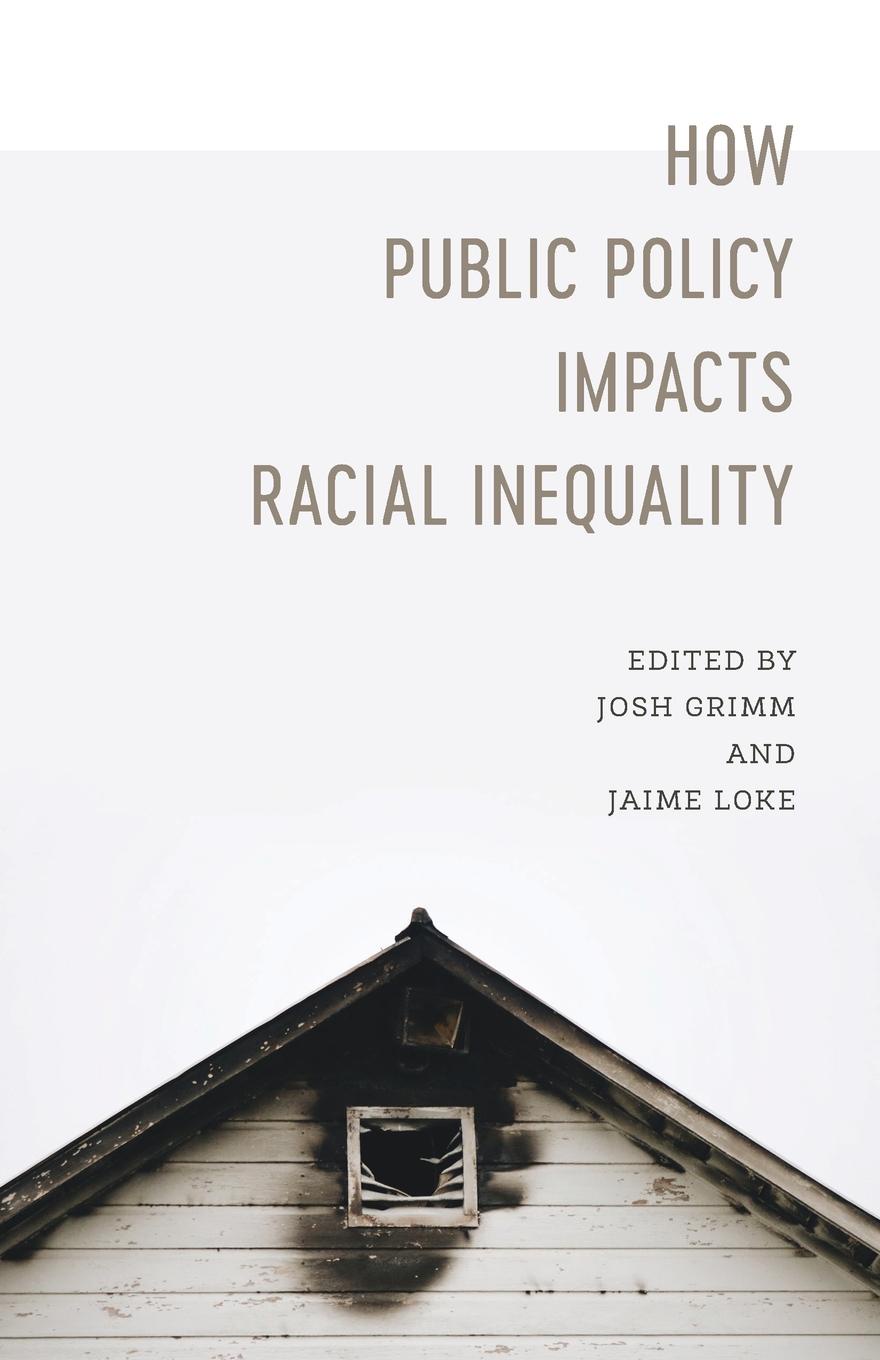 How Public Policy Impacts Racial Inequality how public policy impacts racial inequality