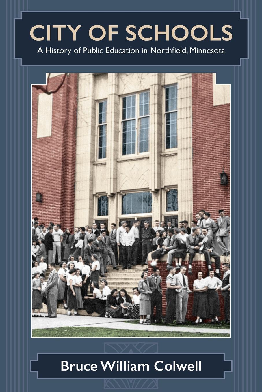 City of Schools. A History of Public Education in Northfield, Minnesota