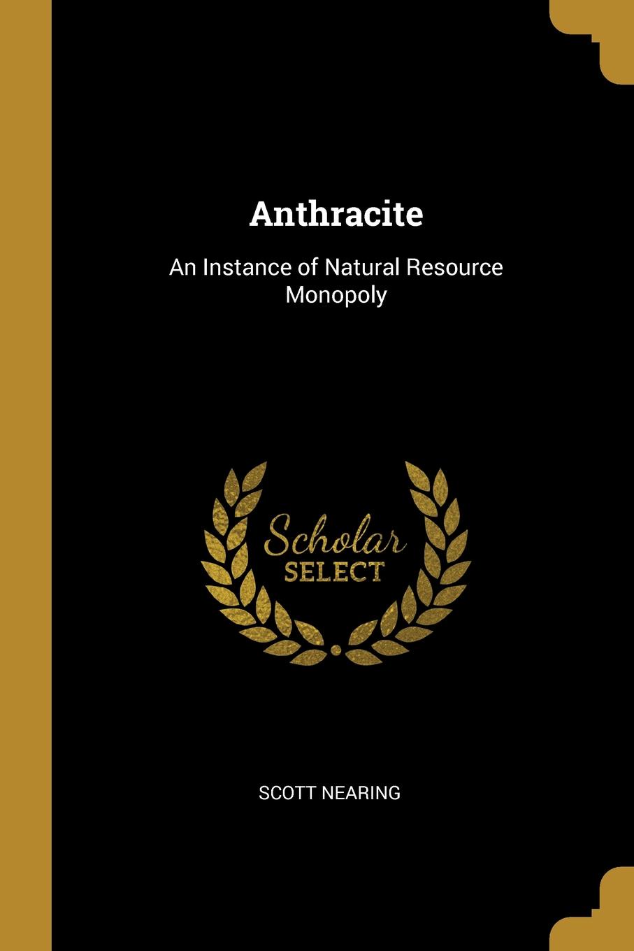 Anthracite. An Instance of Natural Resource Monopoly