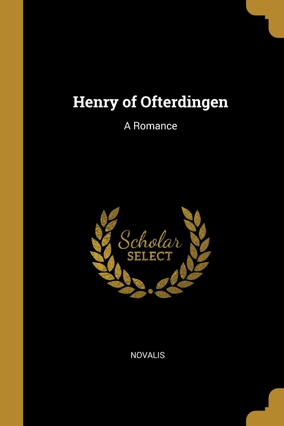 Henry of Ofterdingen. A Romance