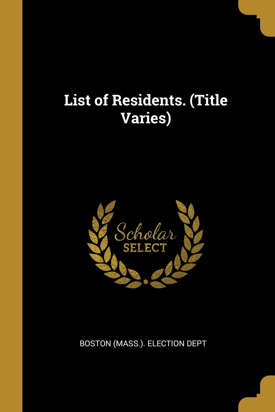 List of Residents. (Title Varies)