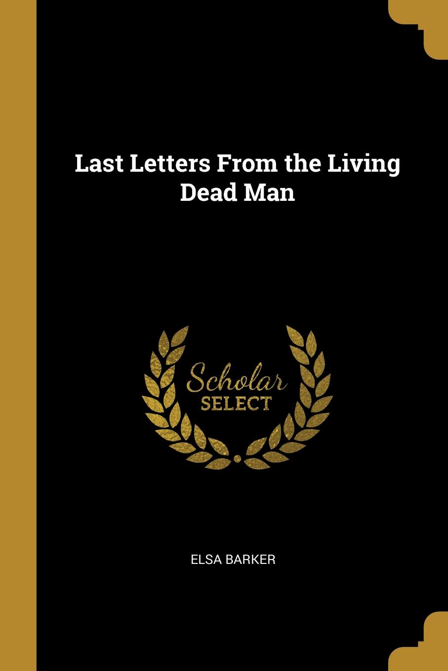 Last Letters From the Living Dead Man