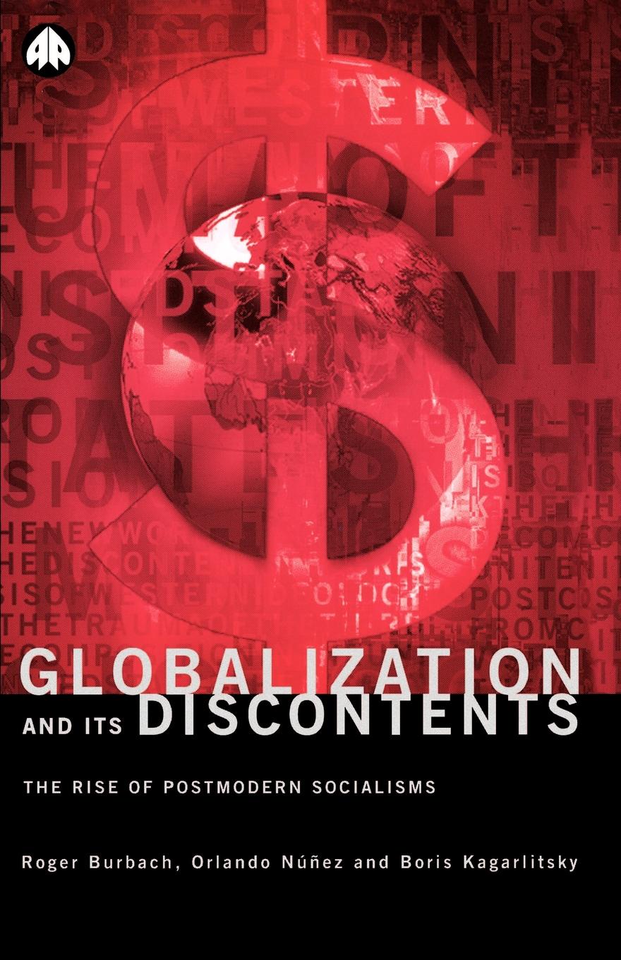 Globalization and Its Discontents. The Rise of Postmodern Socialisms