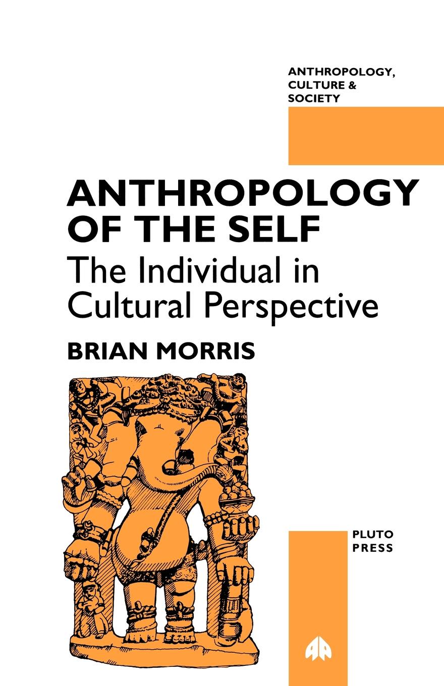 Anthropology of the Self. The Individual in Cultural Perspective