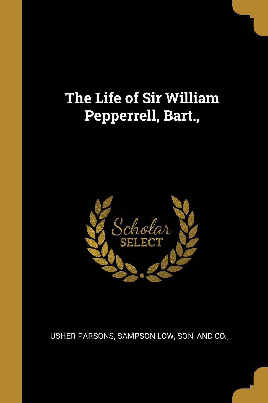 The Life of Sir William Pepperrell, Bart.,