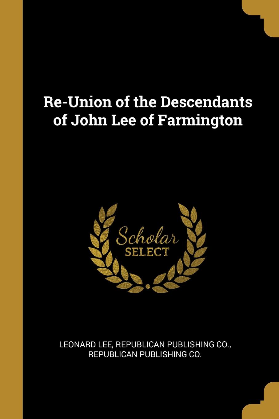 Re-Union of the Descendants of John Lee of Farmington