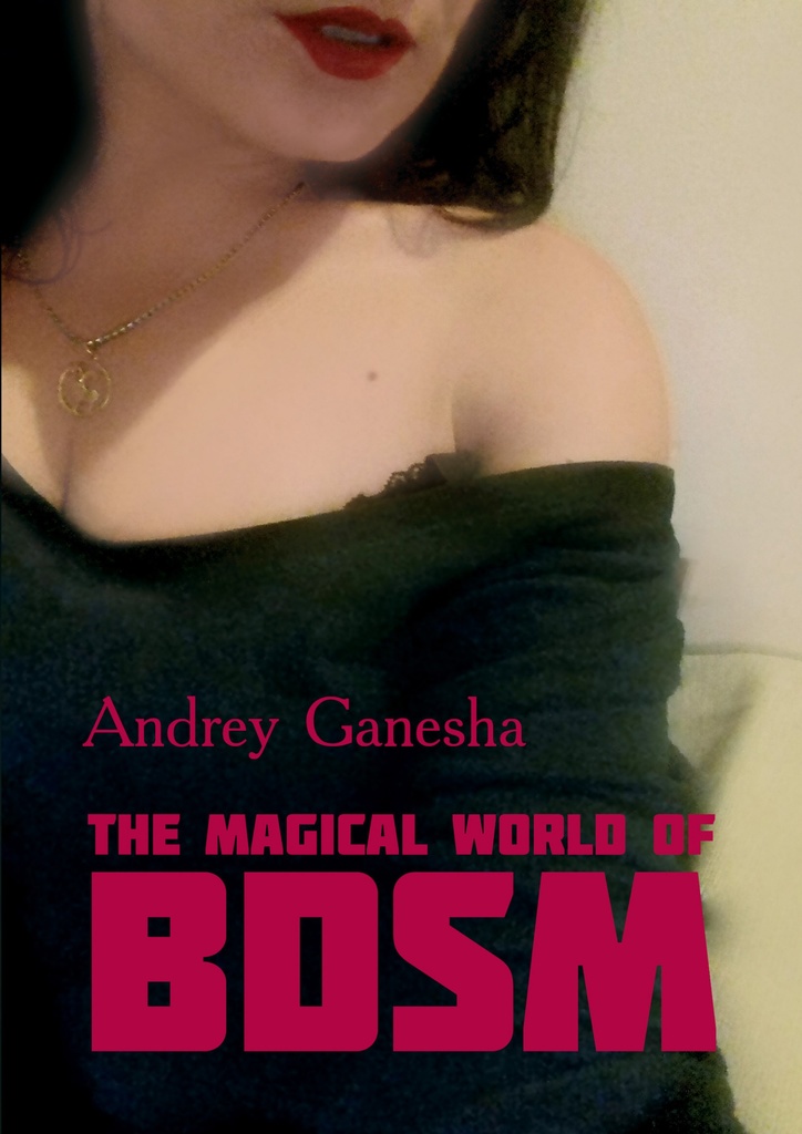 Ganesha Andrey The Magical World of BDSM