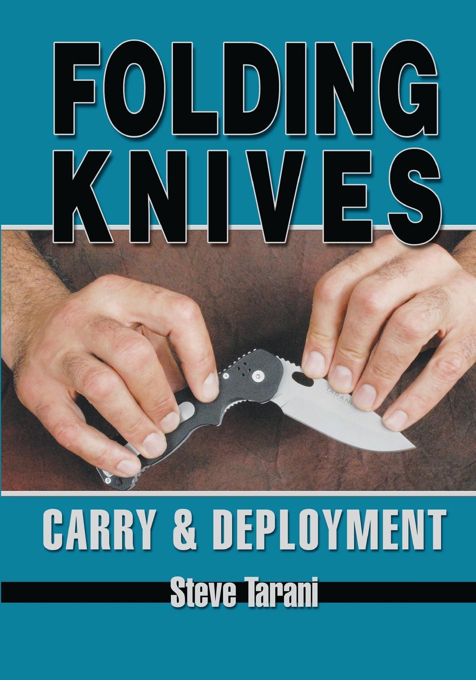 Folding Knives. Carry and Deployment