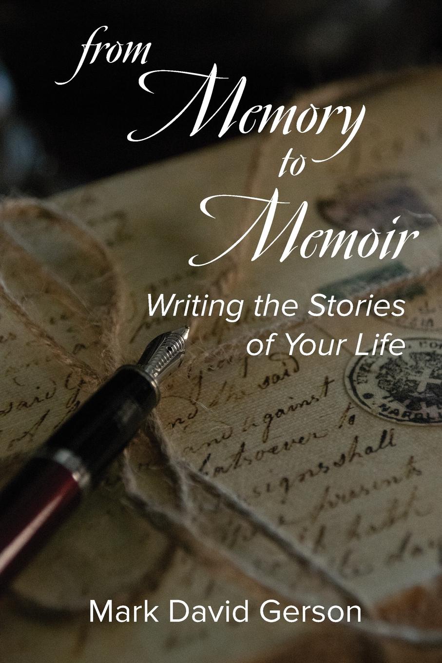 From Memory to Memoir. Writing the Stories of Your Life