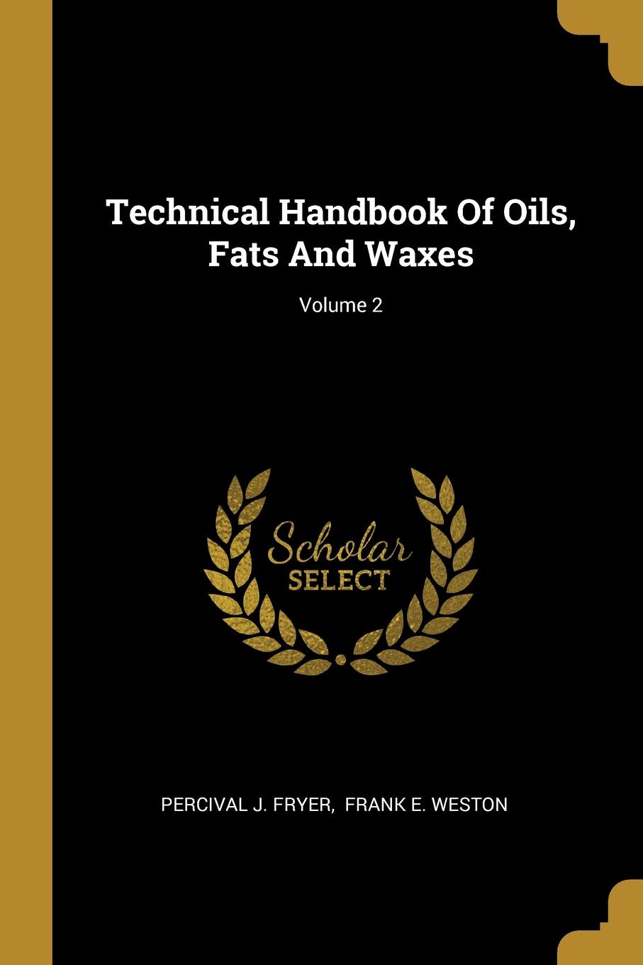 Technical Handbook Of Oils, Fats And Waxes; Volume 2