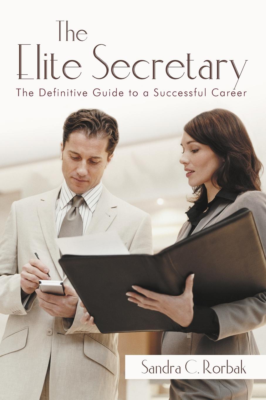 The Elite Secretary. The Definitive Guide to a Successful Career