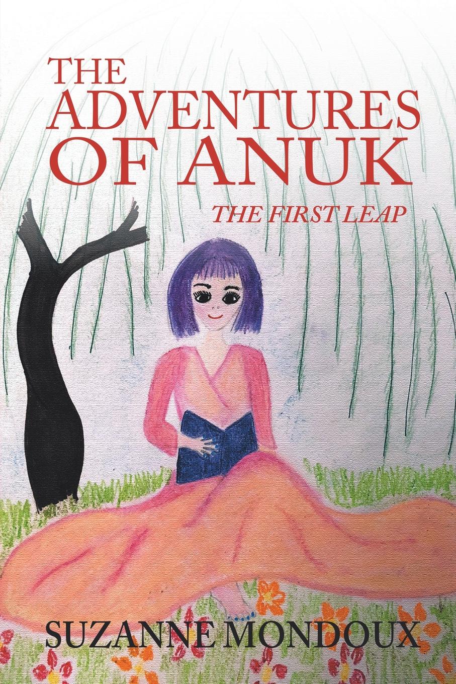 Suzanne Mondoux The Adventures of Anuk. The First Leap часы настенные anuk anuk