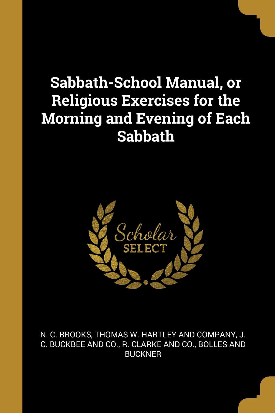 Sabbath-School Manual, or Religious Exercises for the Morning and Evening of Each Sabbath