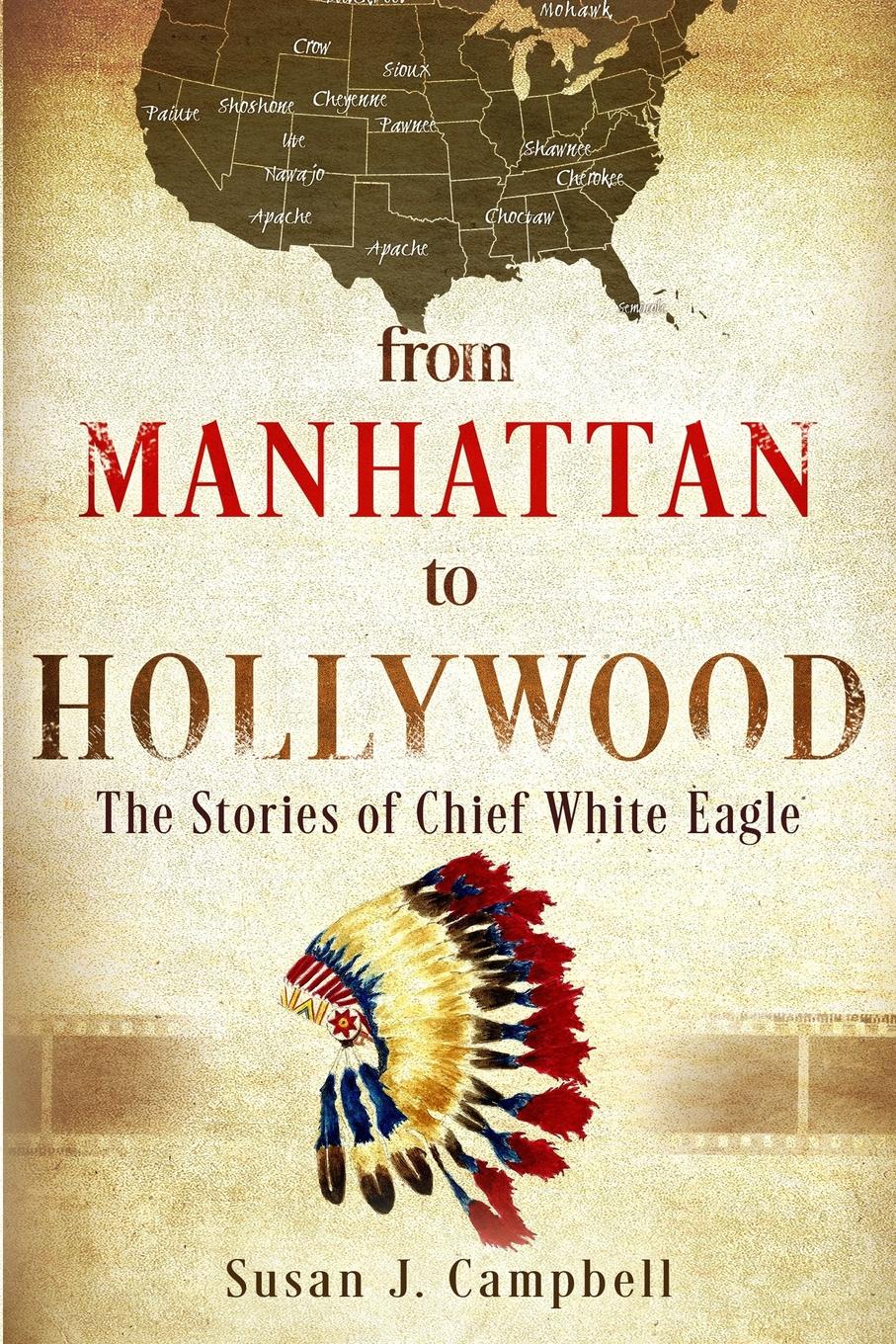 From Manhattan to Hollywood. The Stories of Chief White Eagle