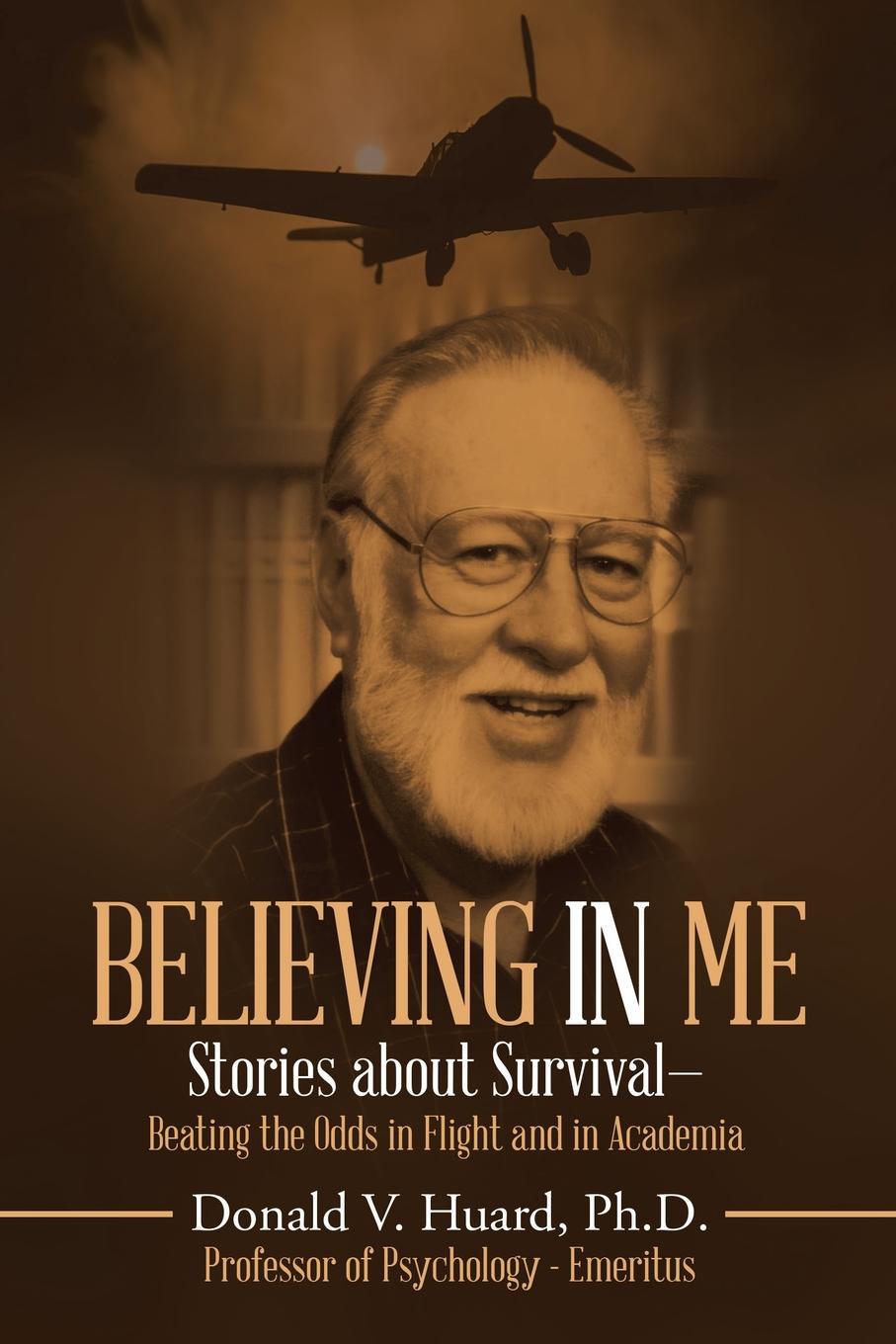 Believing In Me. Stories About Survival-Beating the Odds in Flight and in Academia