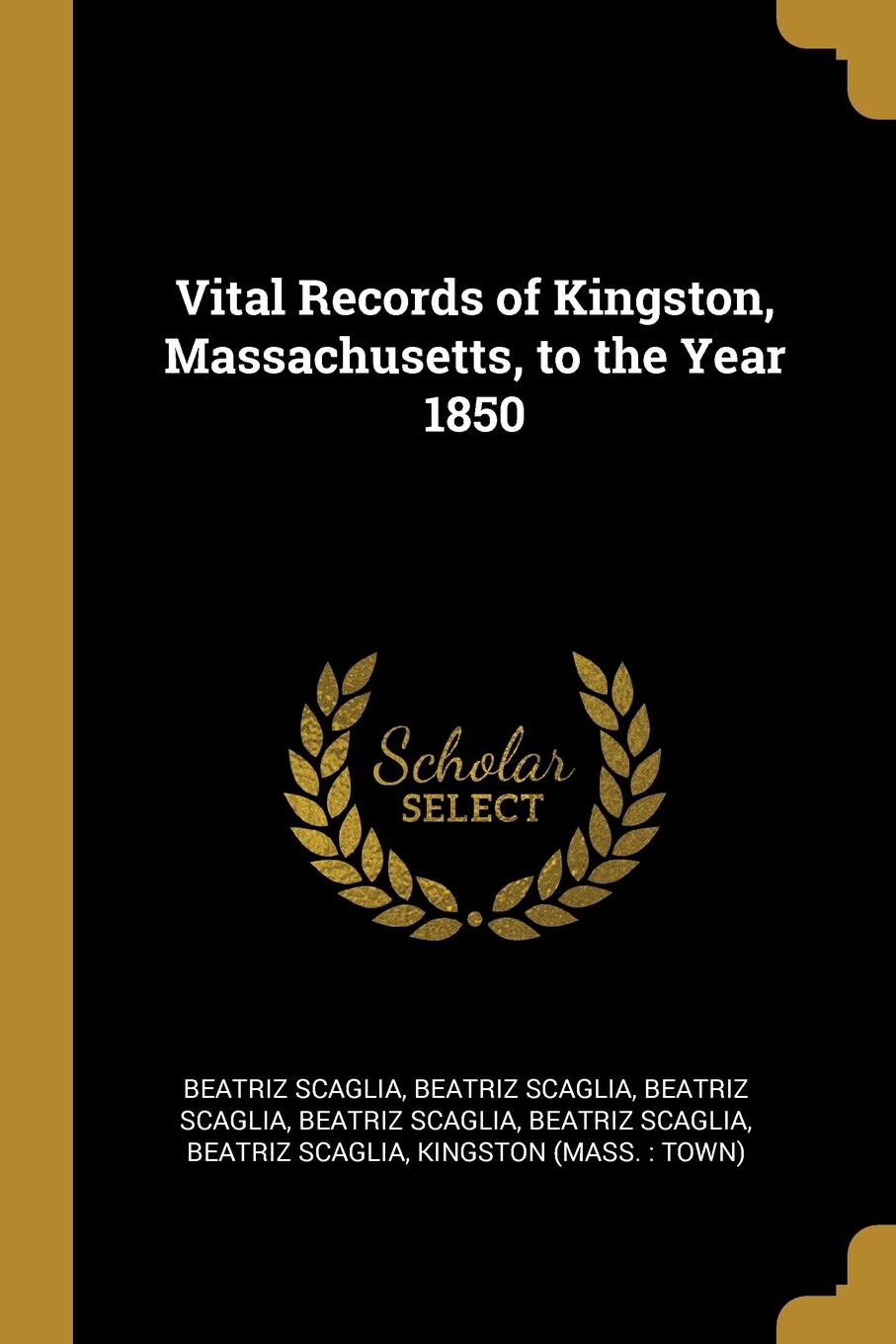 Vital Records of Kingston, Massachusetts, to the Year 1850