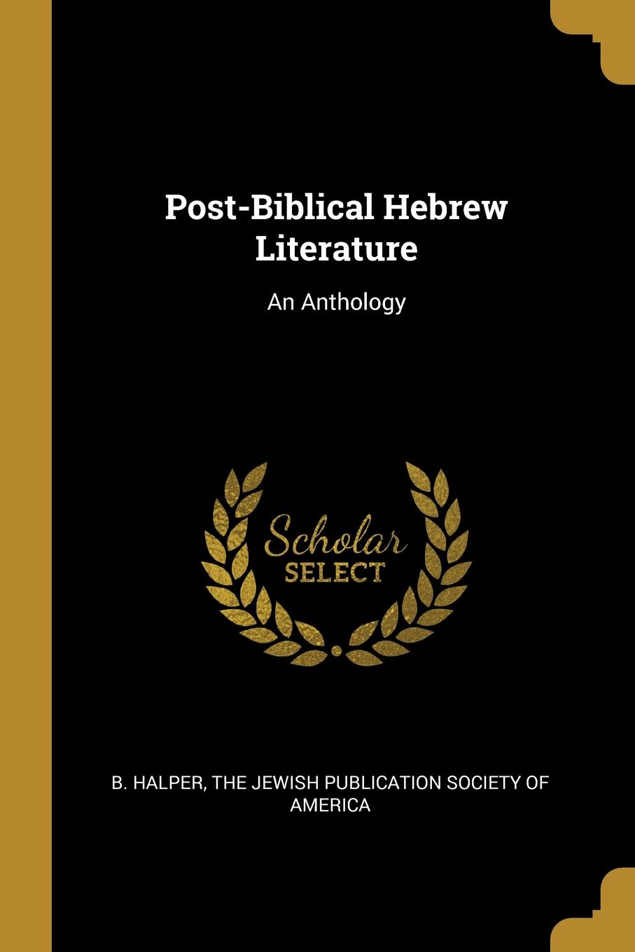 Post-Biblical Hebrew Literature. An Anthology