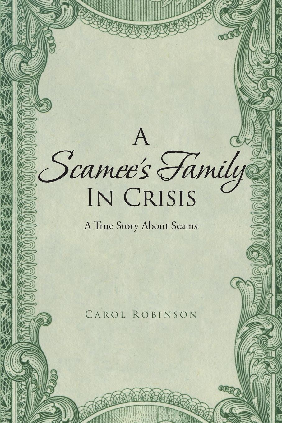 A Scamee.s Family in Crisis. A True Story About Scams