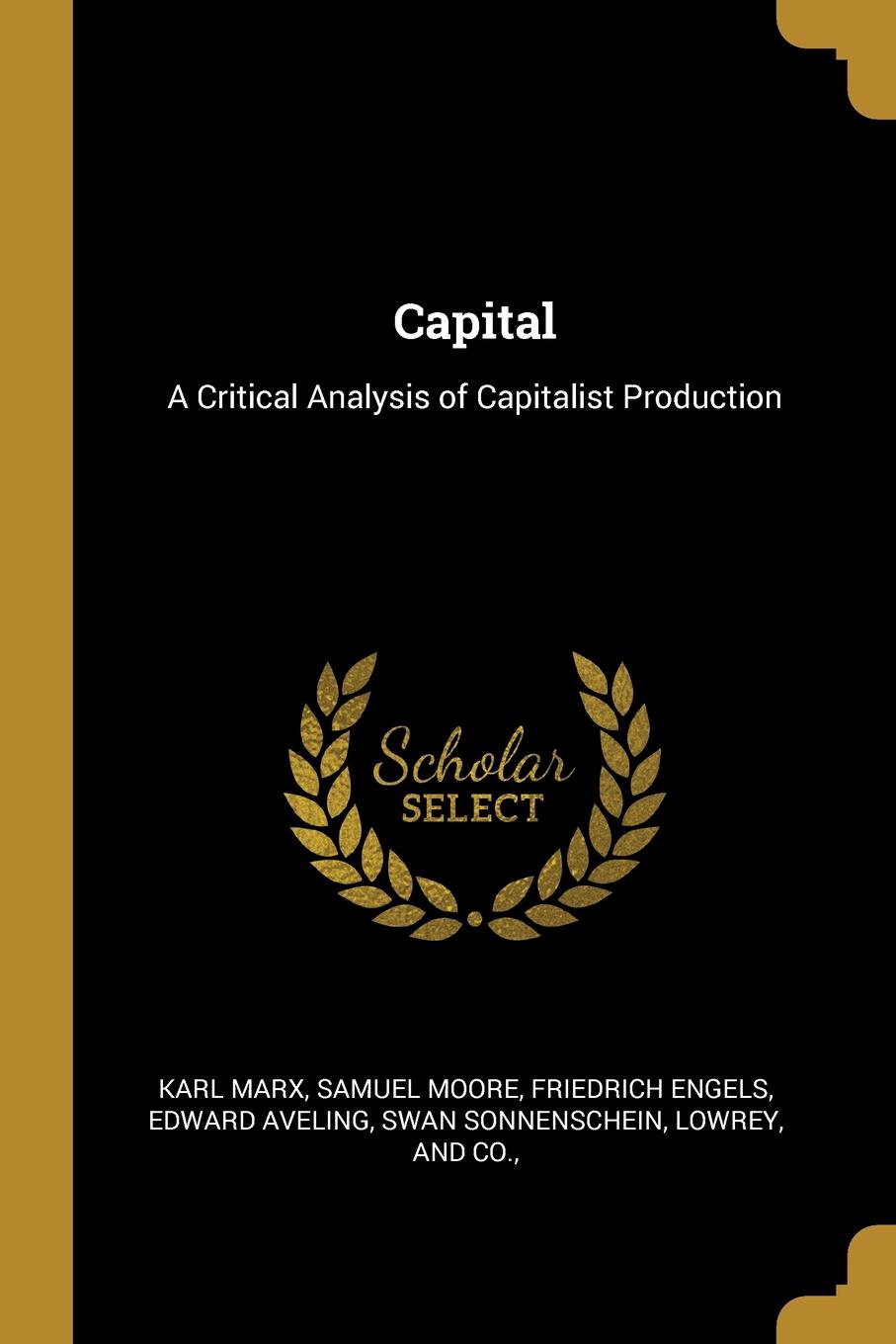 Capital. A Critical Analysis of Capitalist Production