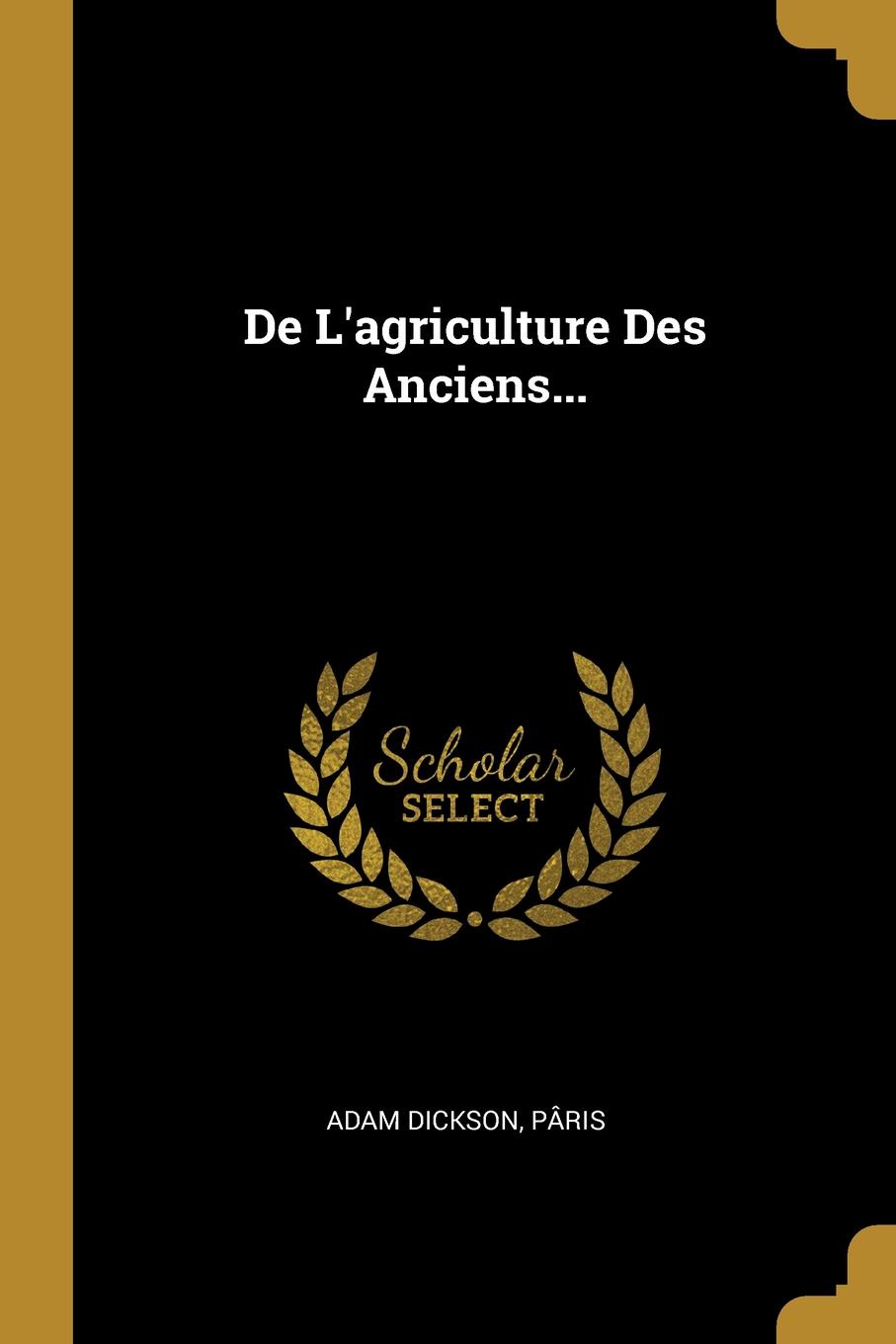 De L.agriculture Des Anciens...