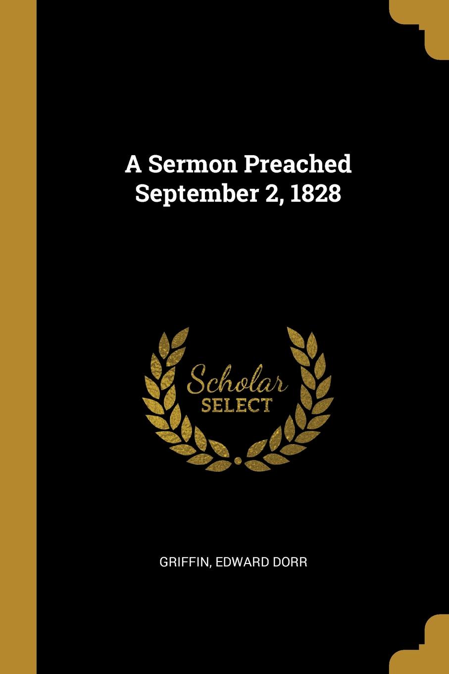 A Sermon Preached September 2, 1828