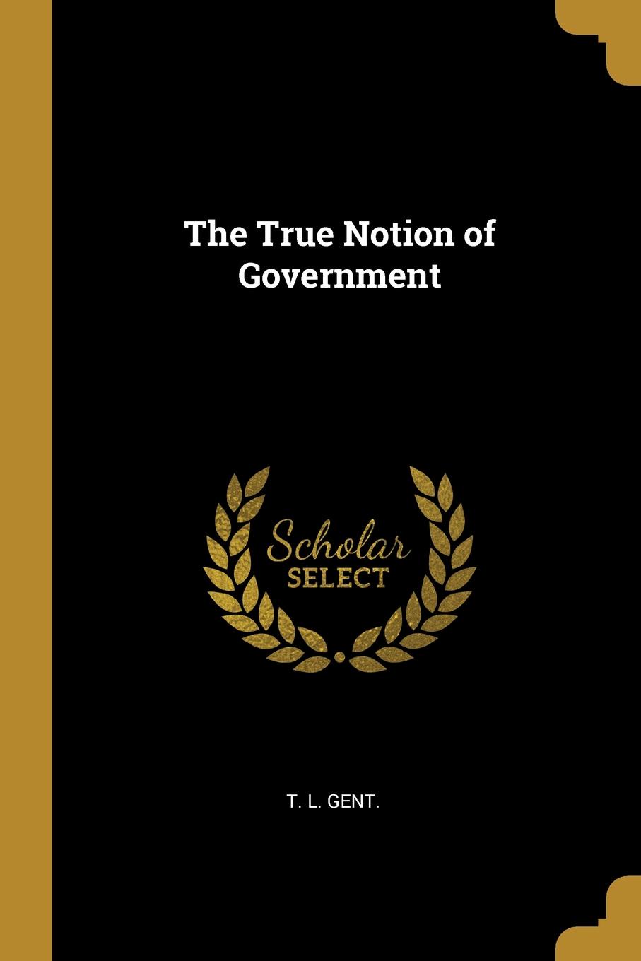 The True Notion of Government