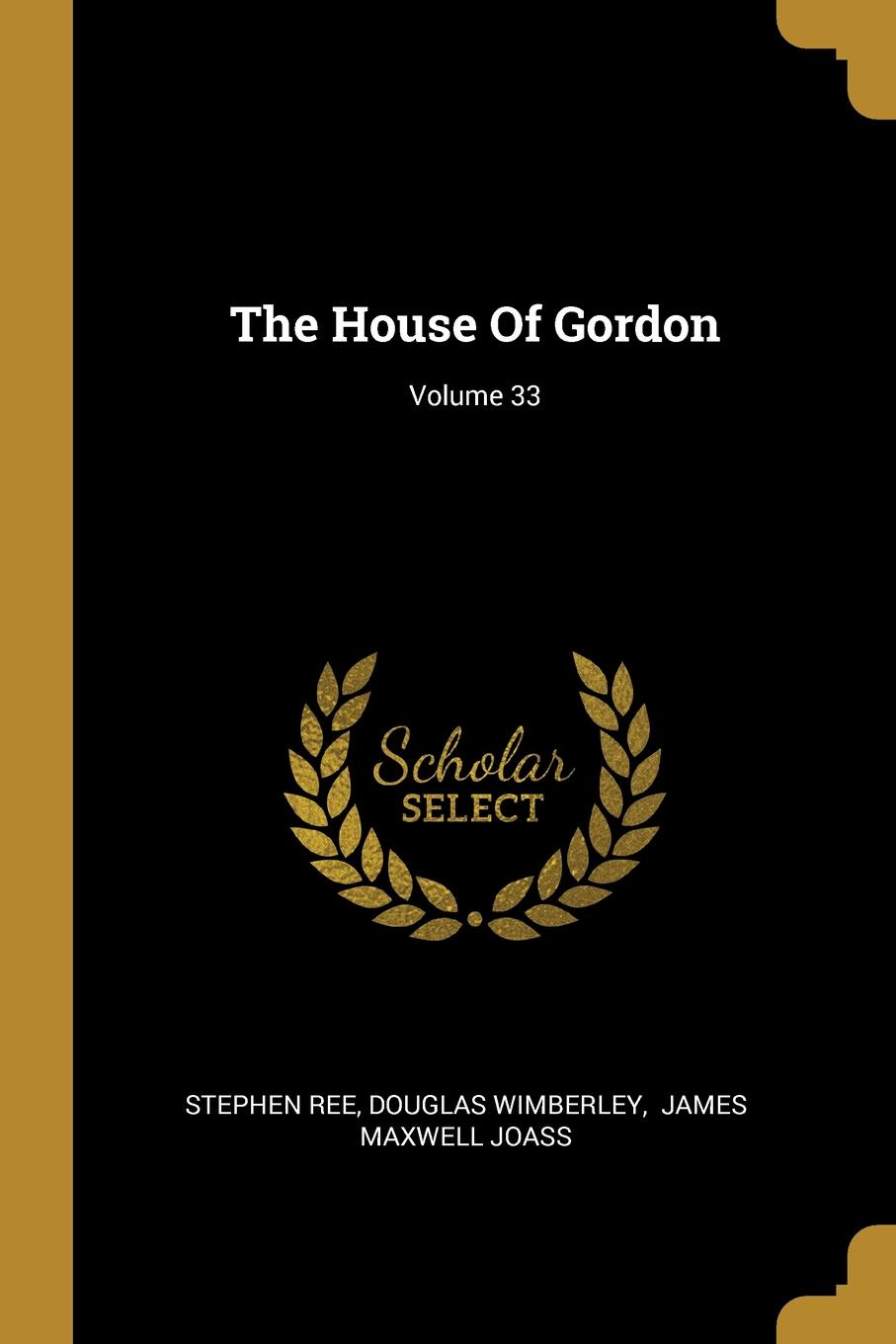 The House Of Gordon; Volume 33