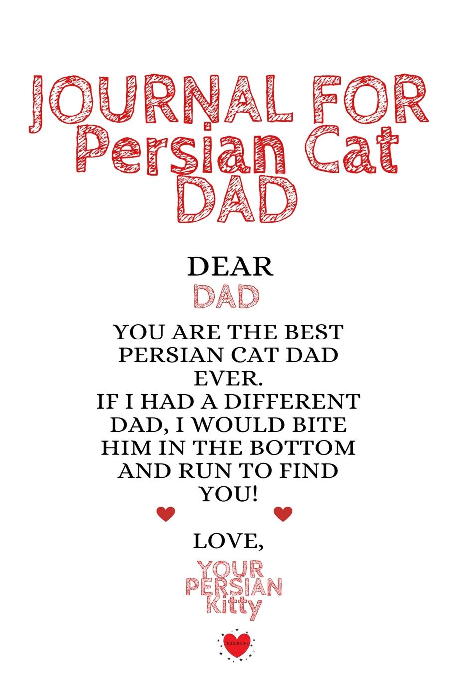 Journal For Persian Cat Dad. Funny Kitty Father Journal To Write In Favorite Cat Recipes, Notes, Quotes, Stories Of Cats - Cute Kitten Gift For Dads From Daughter, Son, Child, Husband, Boyfriend - Notepad, 6x9 Lined Paper, 120 Pages Ruled Notebook