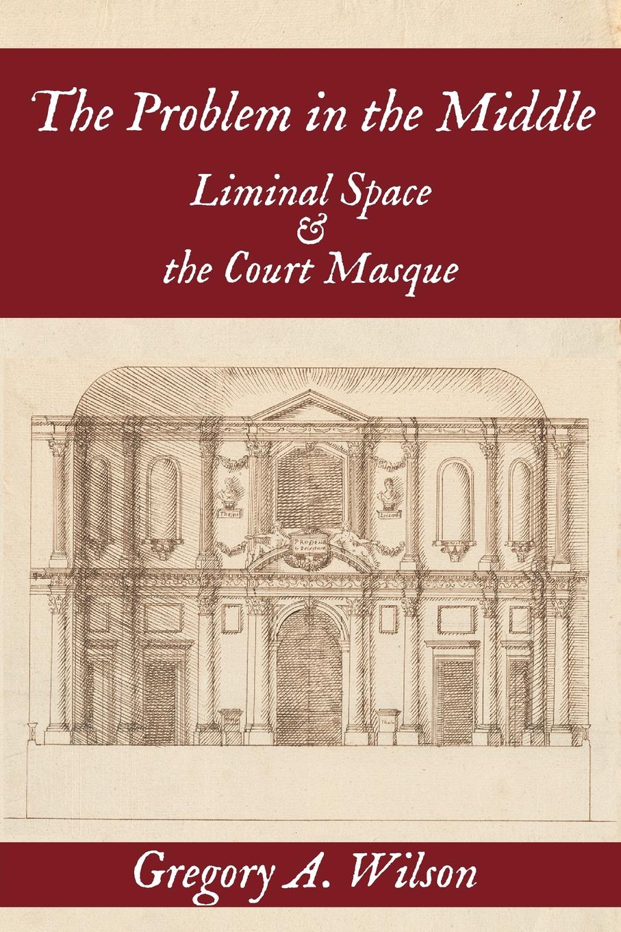 The Problem in the Middle. Liminal Space and the Court Masque