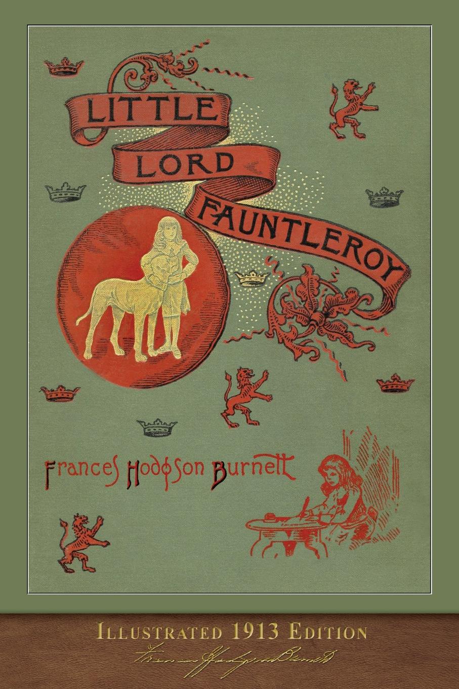 Little Lord Fauntleroy. Illustrated 1913 Edition