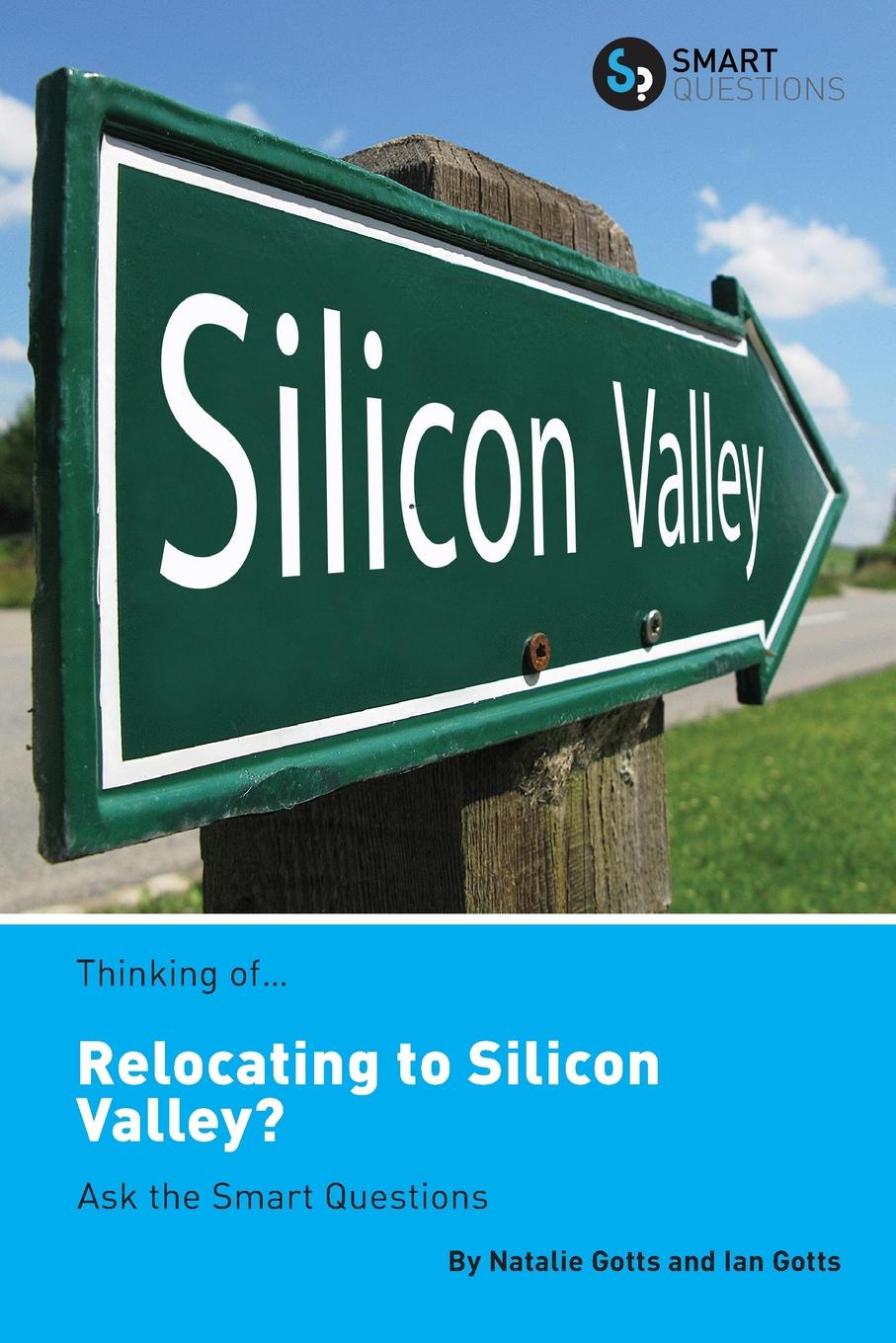 Thinking of... Relocating to Silicon Valley. Ask the Smart Questions