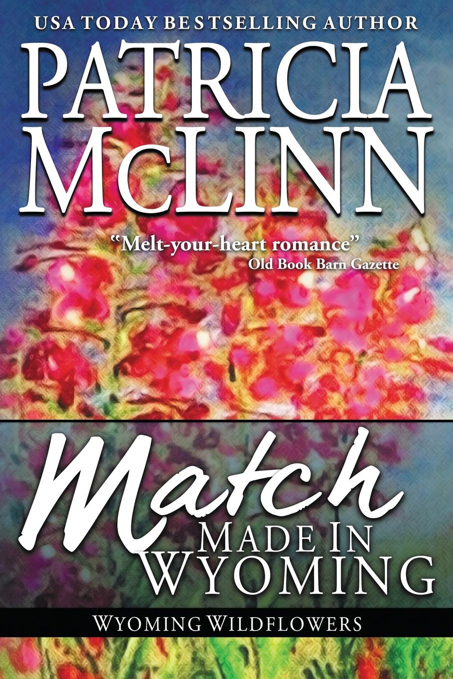 Match Made in Wyoming. (Wyoming Wildflowers, Book 3)