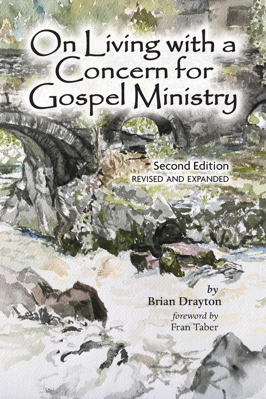 On Living with a Concern for Gospel Ministry. Second Edition, Revised and Updated