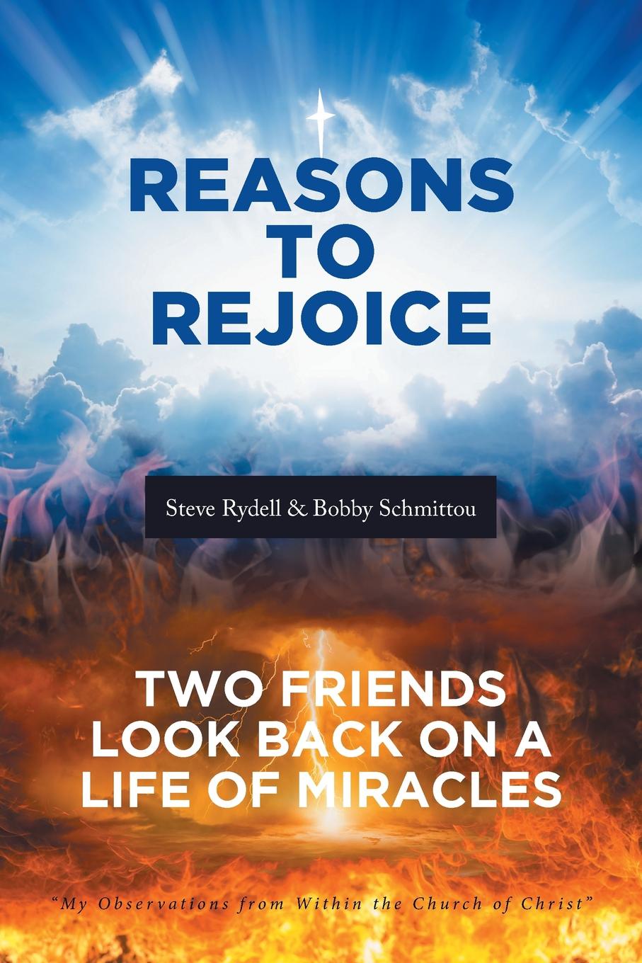 Reasons to Rejoice. Two Friends Look Back on a Life of Miracles