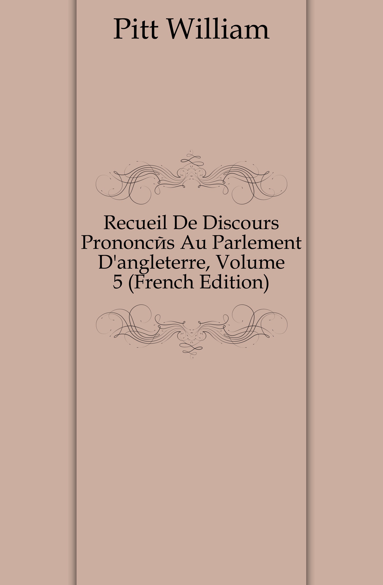 Recueil De Discours Prononces Au Parlement D.angleterre, Volume 5 (French Edition)