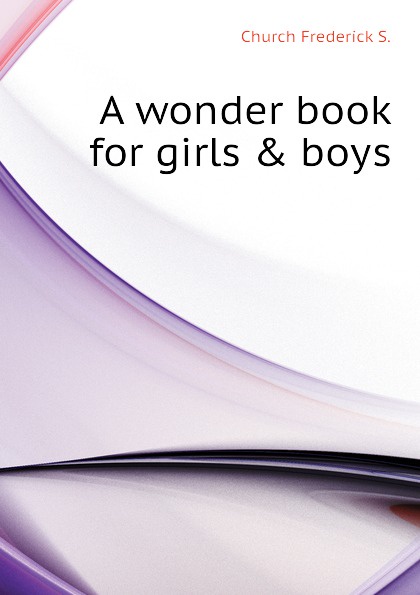 A wonder book for girls . boys