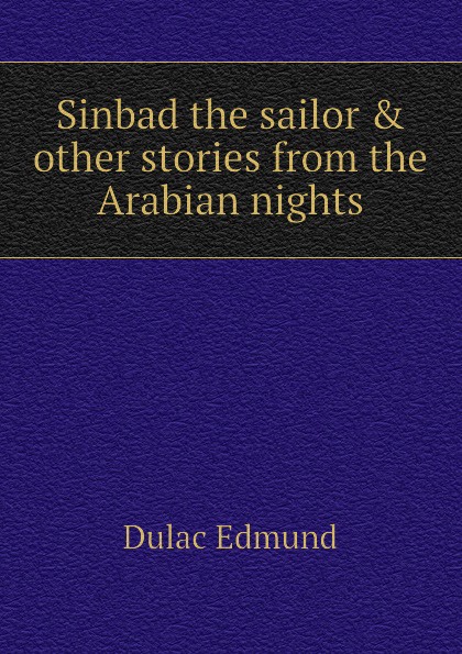 Sinbad the sailor . other stories from the Arabian nights