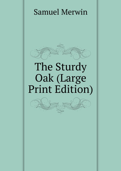 The Sturdy Oak (Large Print Edition)