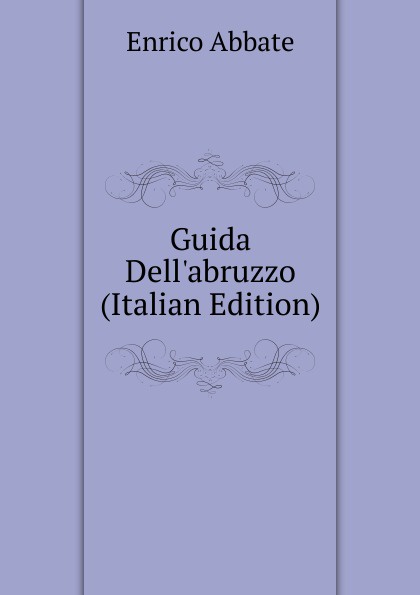 Guida Dell.abruzzo (Italian Edition)