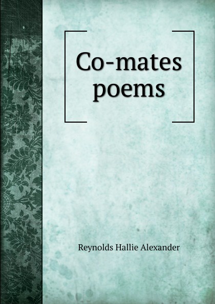 Reynolds Hallie Alexander Co-mates poems