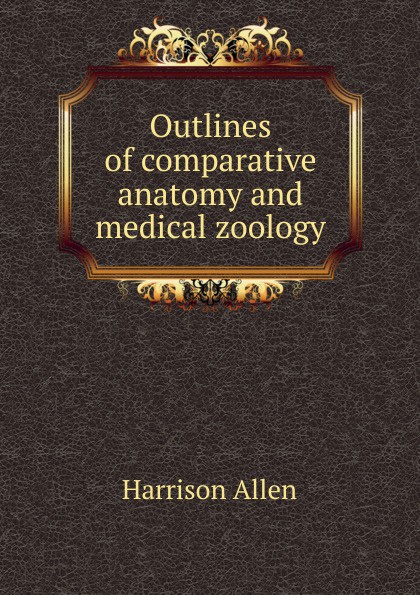 Outlines of comparative anatomy and medical zoology