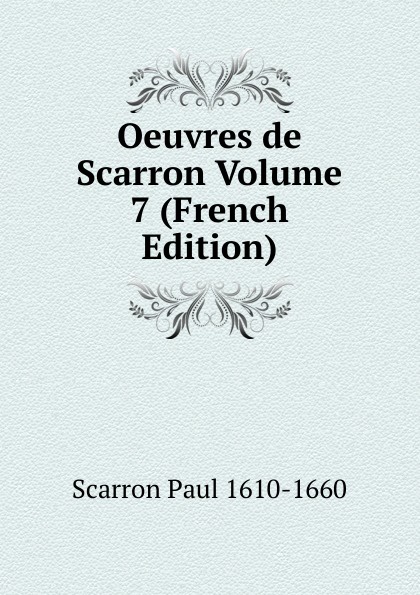 Oeuvres de Scarron Volume 7 (French Edition)