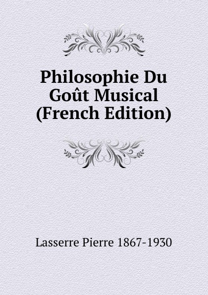 Philosophie Du Gout Musical (French Edition)