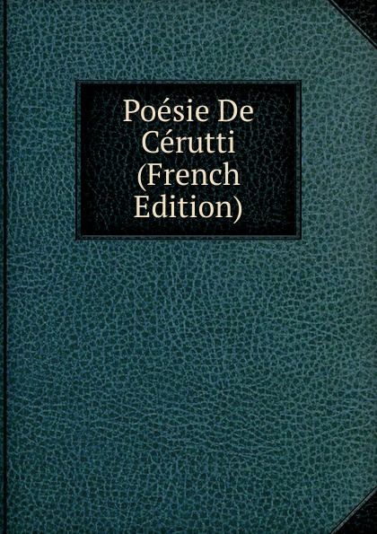 Poesie De Cerutti (French Edition)