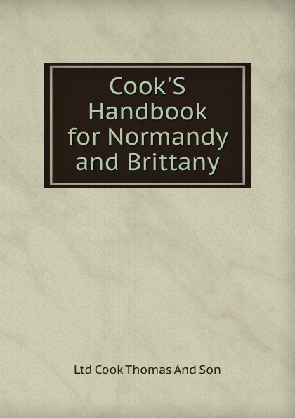 Cook.S Handbook for Normandy and Brittany