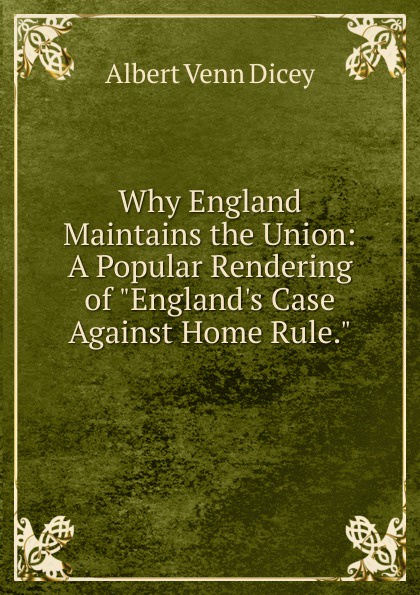 Why England Maintains the Union: A Popular Rendering of \