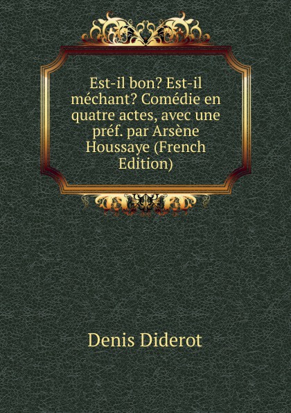Est-il bon ? Est-il méchant ? (French Edition)